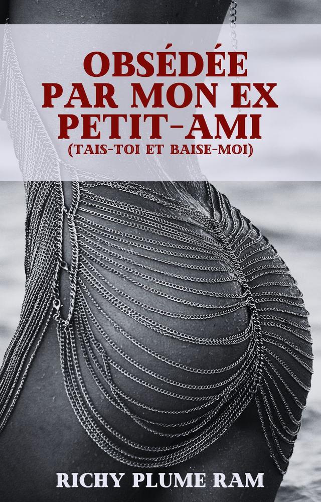 Couverture de OBSÉDÉE PAR MON EX PETIT AMI (Tais-Toi Et Baise-Moi)