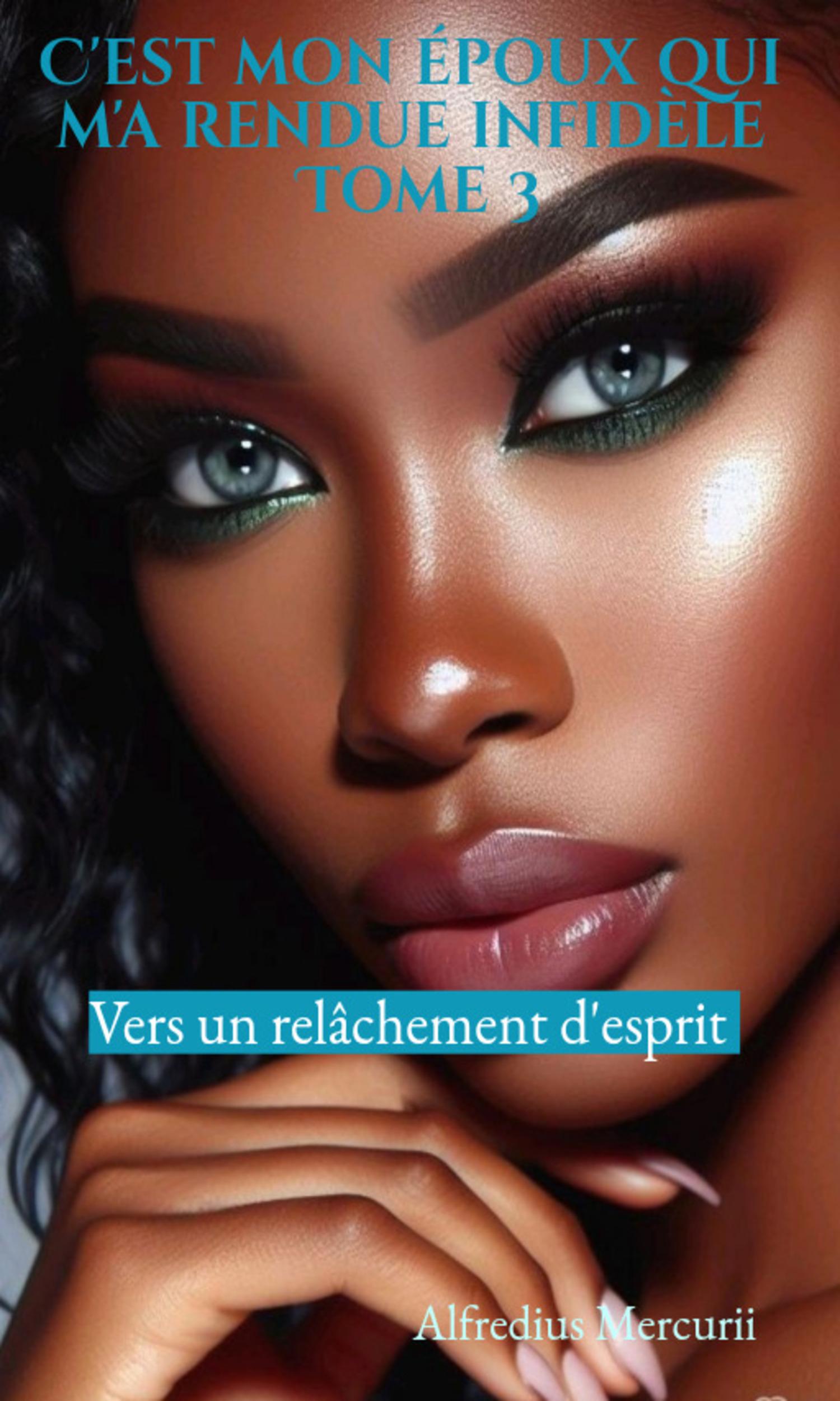 Couverture de C'est mon époux qui m'a rendue infidèle (Tome 3)