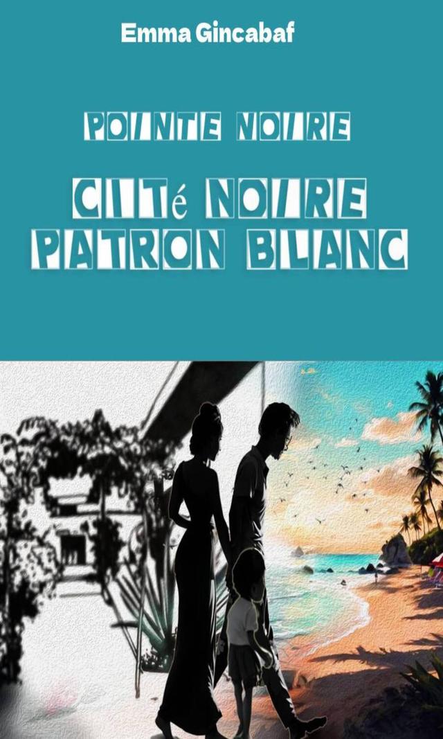 Couverture de Pointe-Noire, cité noire patron blanc