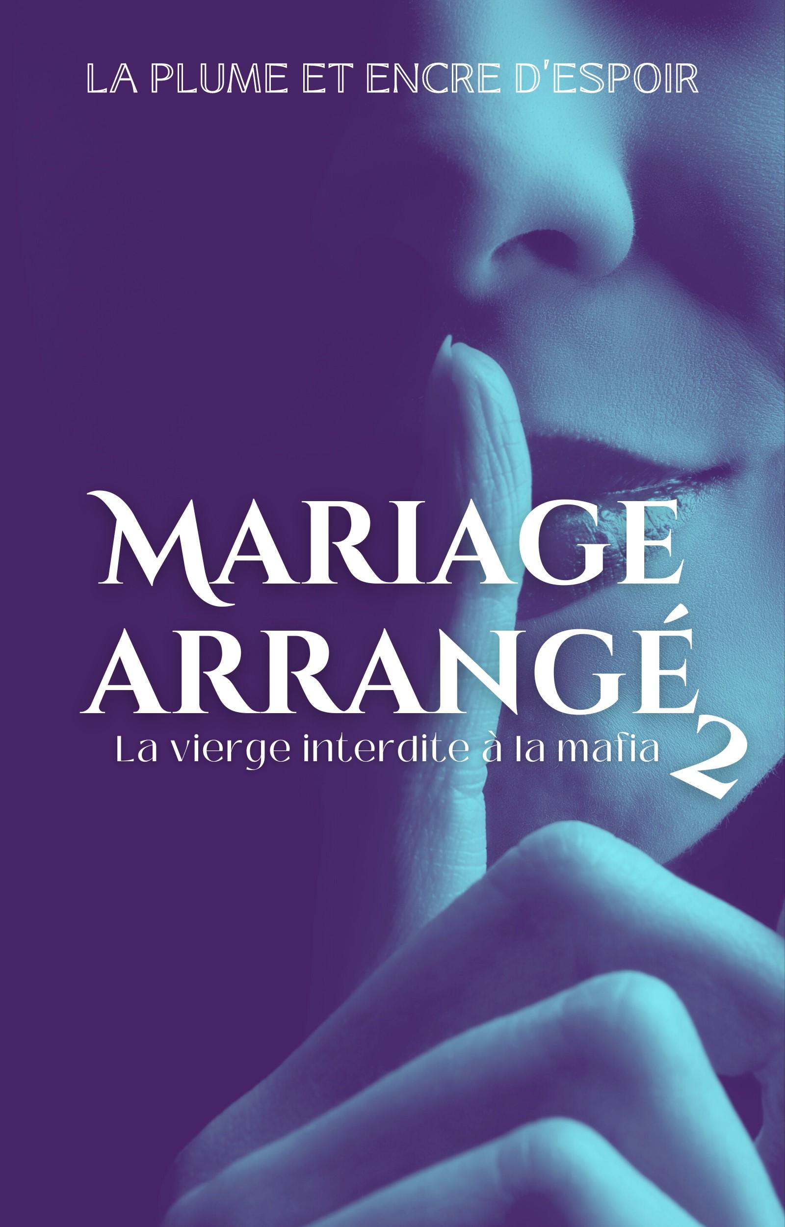 Couverture de Mariage arrangé 2 : La vierge interdite à la Mafia 