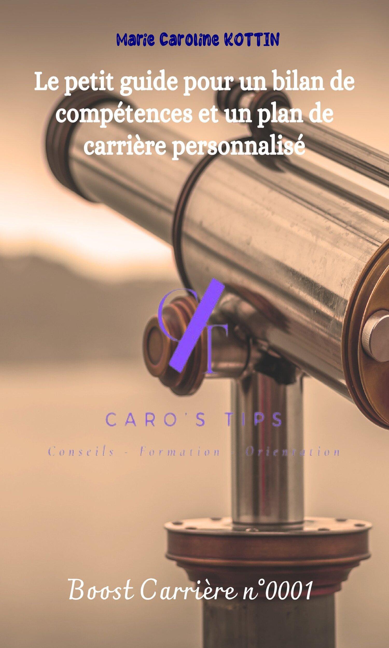 Couverture de Le petit guide pour un bilan de compétences et un plan de carrière personnalisé