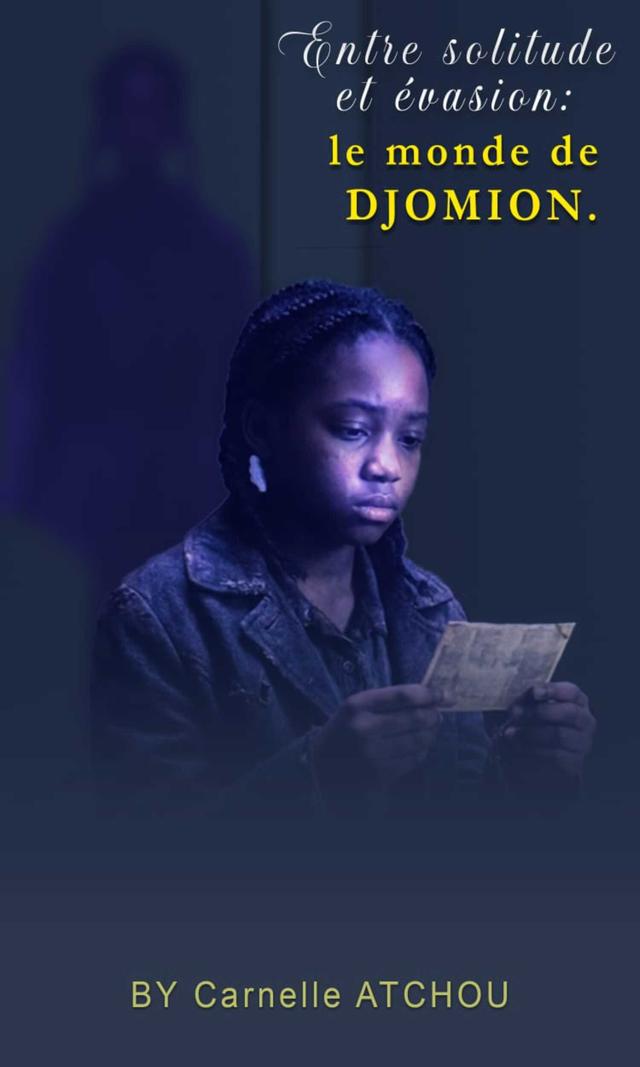 Couverture de Entre solitude et évasion : le monde de Djomion 
