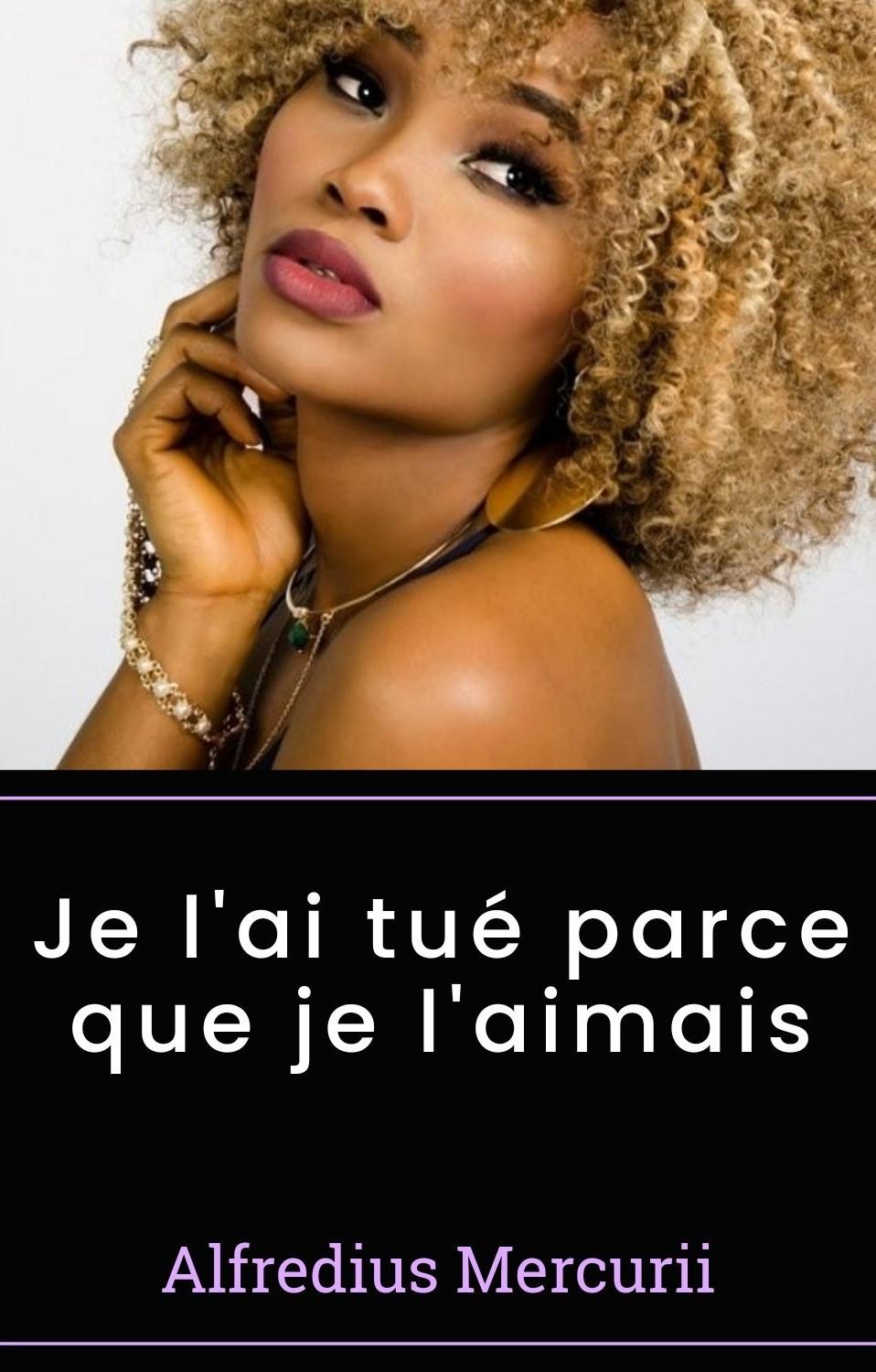 Couverture de Je l'ai tué parce que je l'aimais