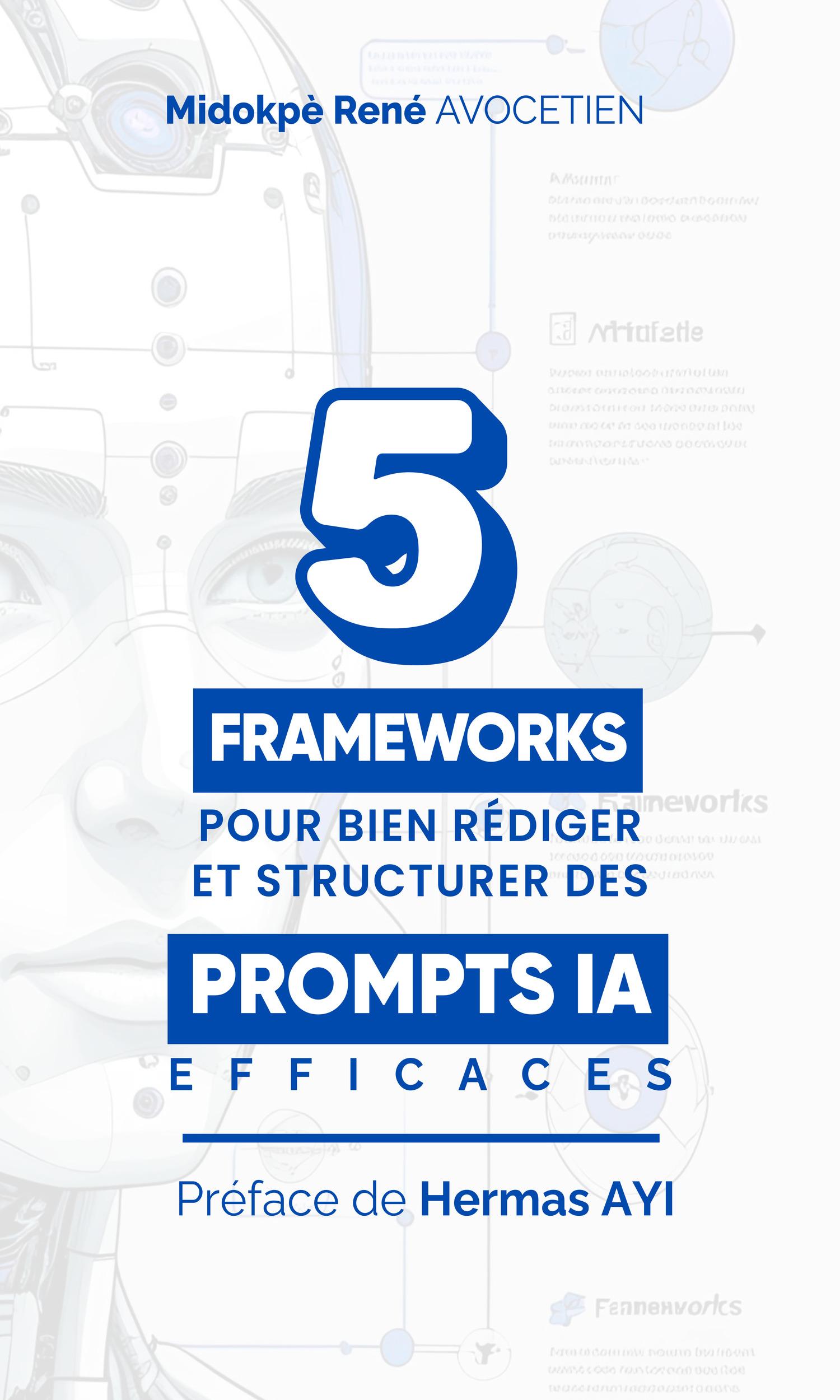 Couverture de 5 frameworks pour bien rédiger et structurer des prompts IA efficaces