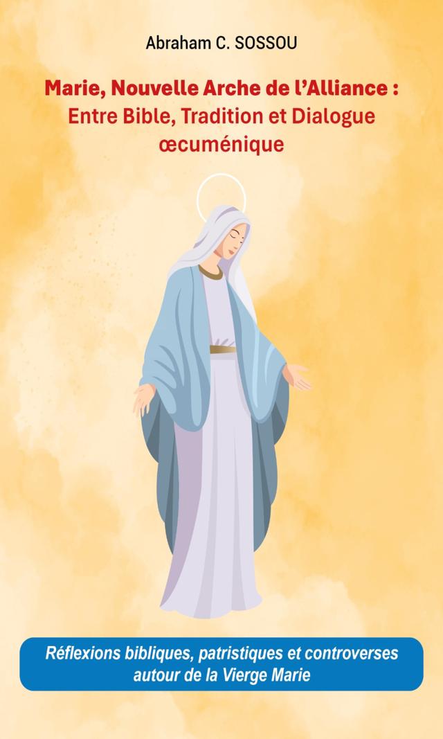 Couverture de Marie, Nouvelle Arche de l'Alliance : Entre Bible, Tradition et Dialogue œcuménique 