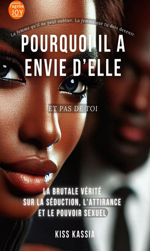 Couverture de Pourquoi il a envie d’elle (et pas de toi) : La brutale vérité sur la séduction, l'attirance et le pouvoir sexuel