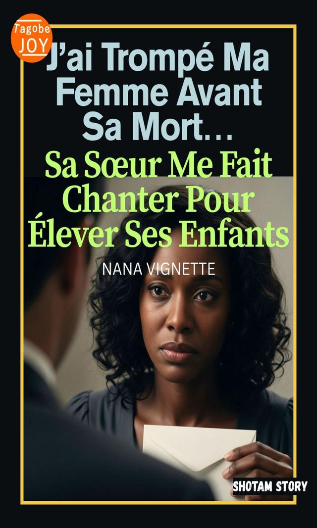 Couverture de J’ai Trompé Ma Femme Avant Sa Mort… Sa Sœur Me Fait Chanter Pour Élever Ses Enfants.