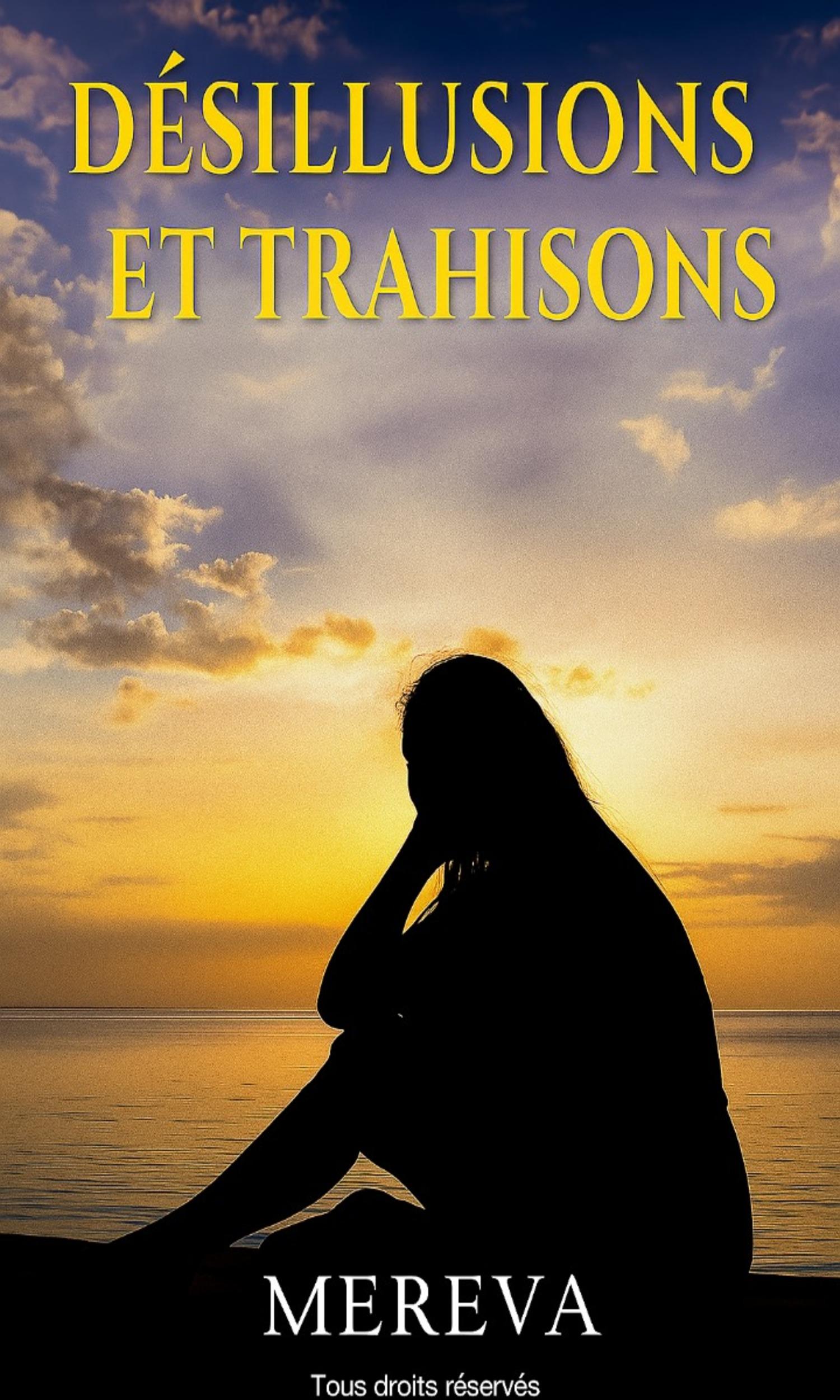 Couverture de Désillusions et Trahisons