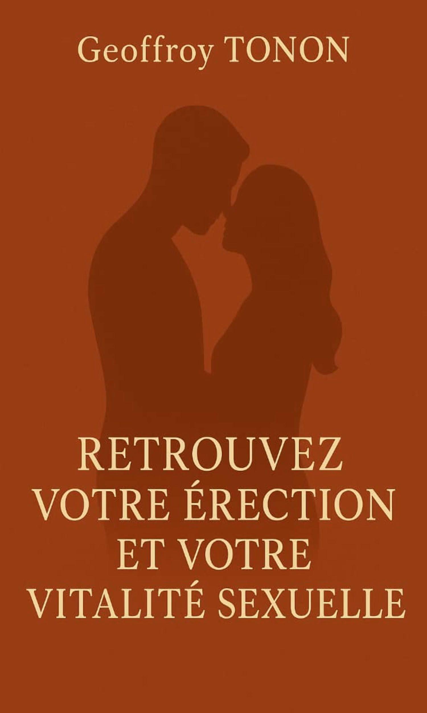 Couverture de Retrouvez votre érection et votre virilité.