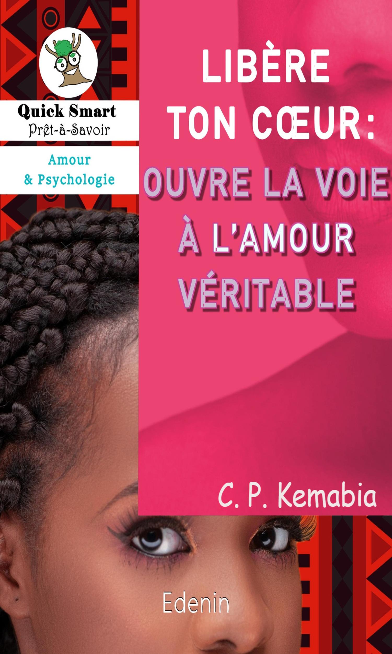 Couverture de Libère Ton Cœur:  Ouvre La Voie à L'Amour Véritable
