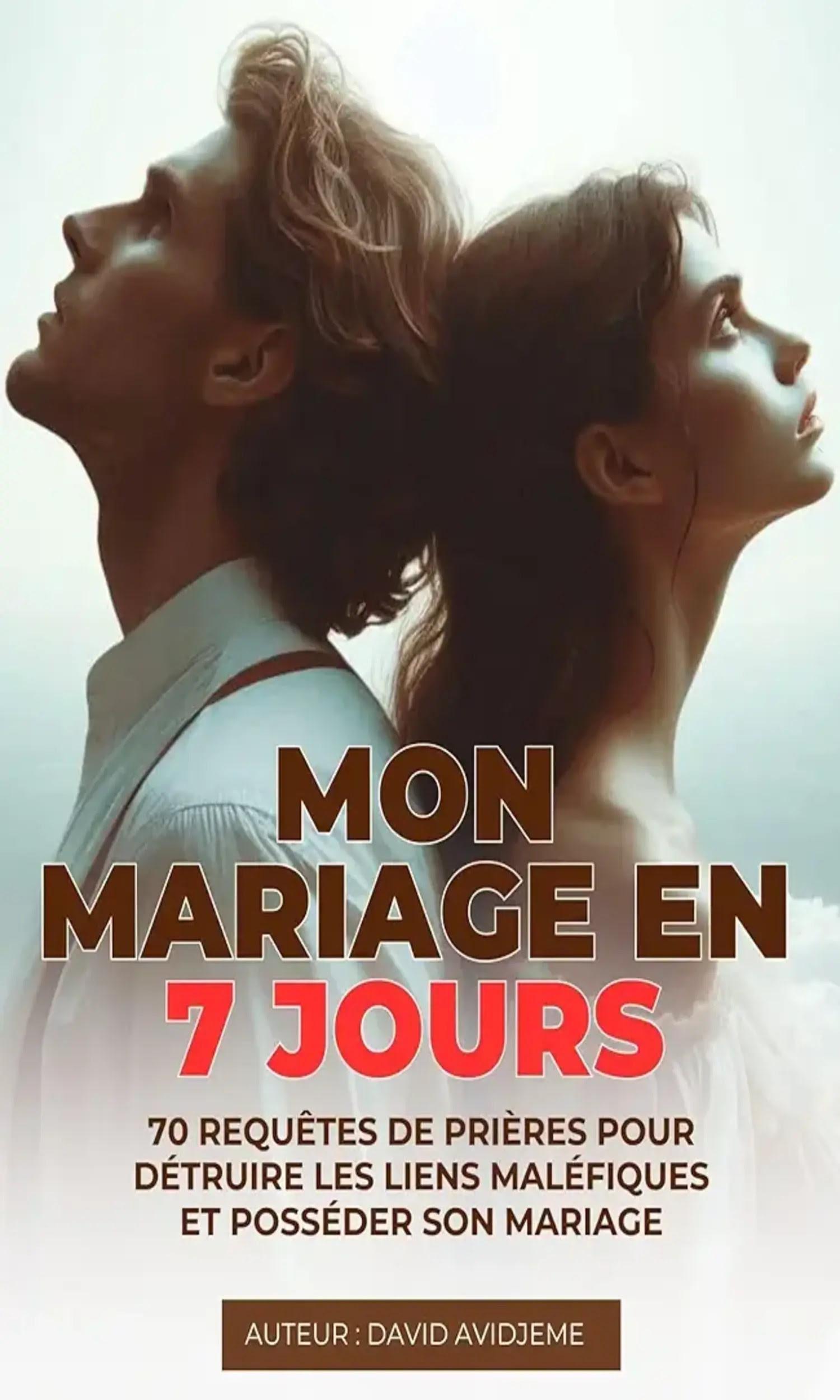 Couverture de Mon mariage en 7 Jours : 70 requêtes de prières pour biser les liens et posséder son mariage 