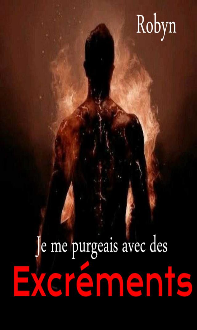 Couverture de Je me purgeais avec des excréments