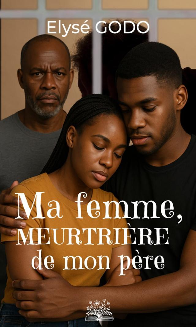 Couverture de Ma femme, meurtrière de mon père 