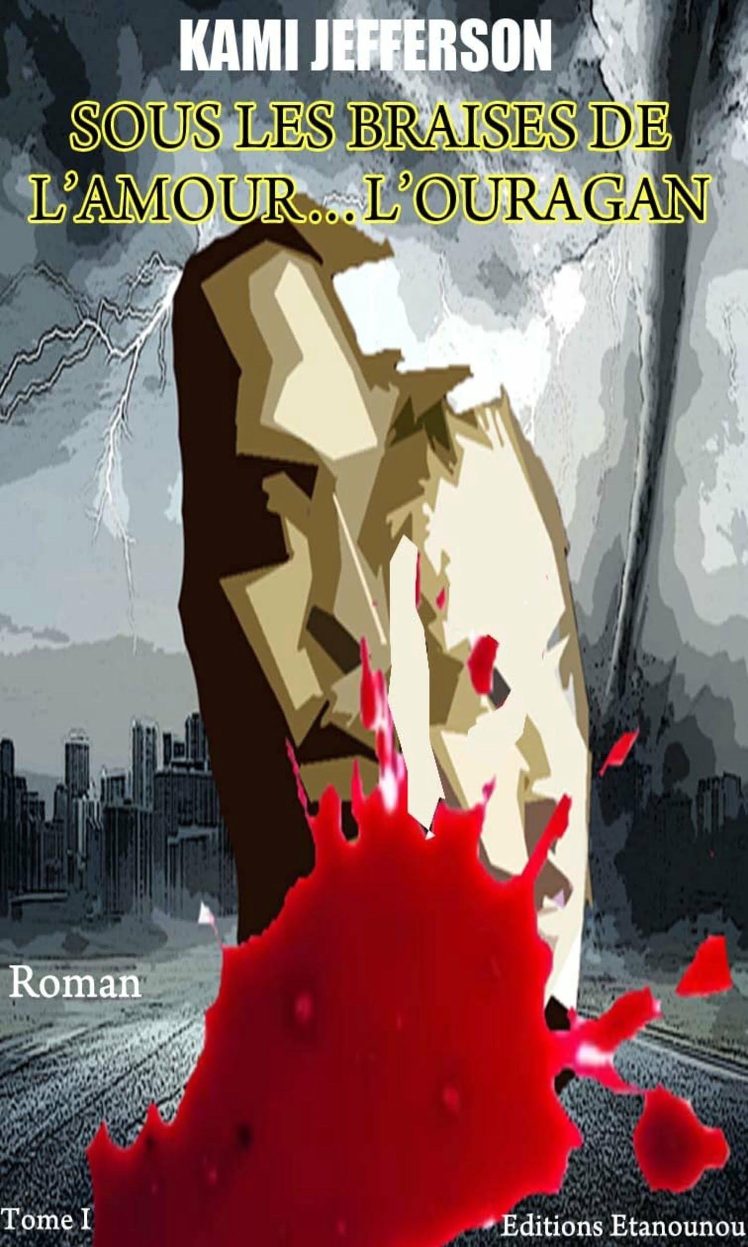 Couverture de Sous les braises de l'amour... l'ouragan