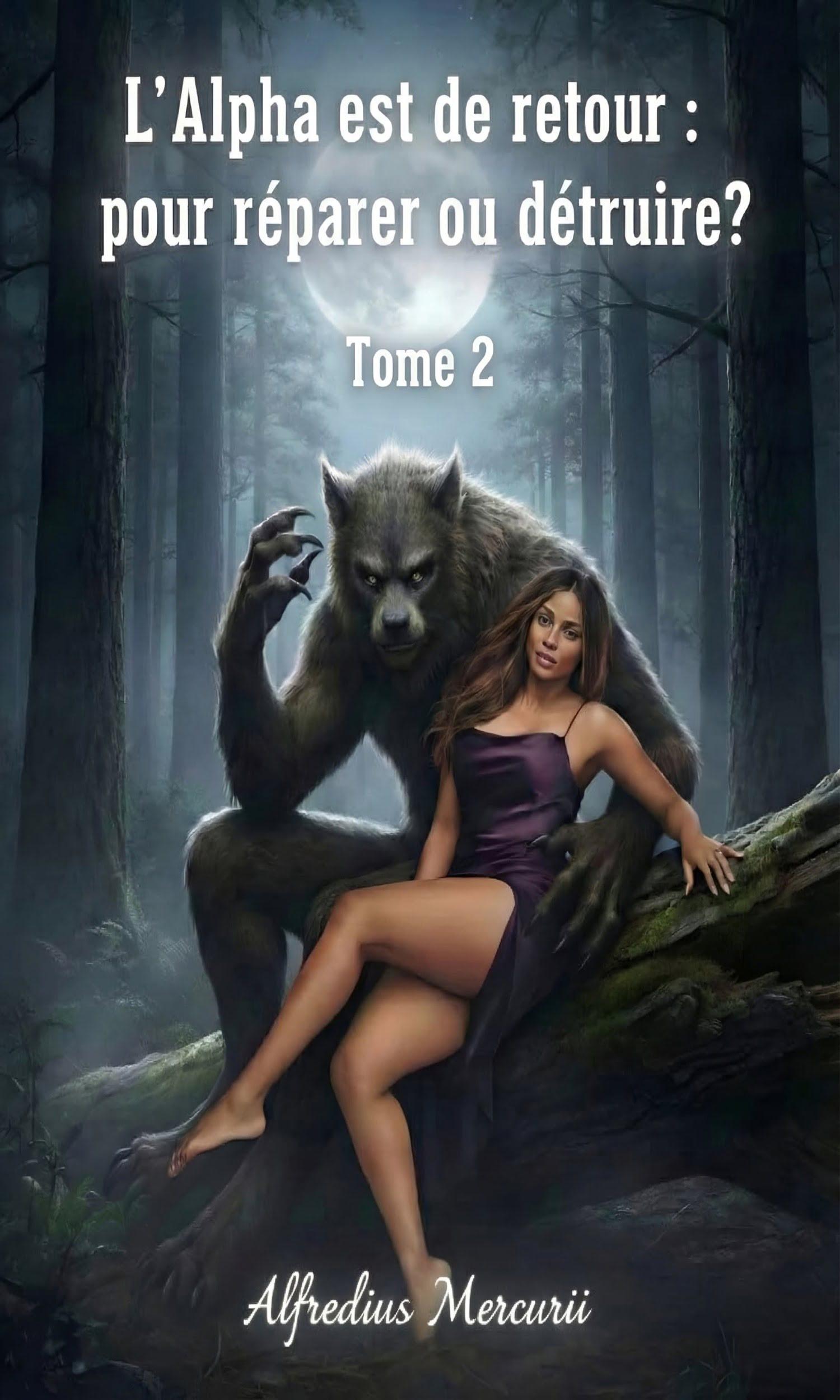 Couverture de L'Alpha est de retour :pour réparer ou détruire ? Tome 2