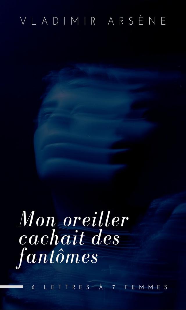 Couverture de Mon oreiller cachait des fantômes