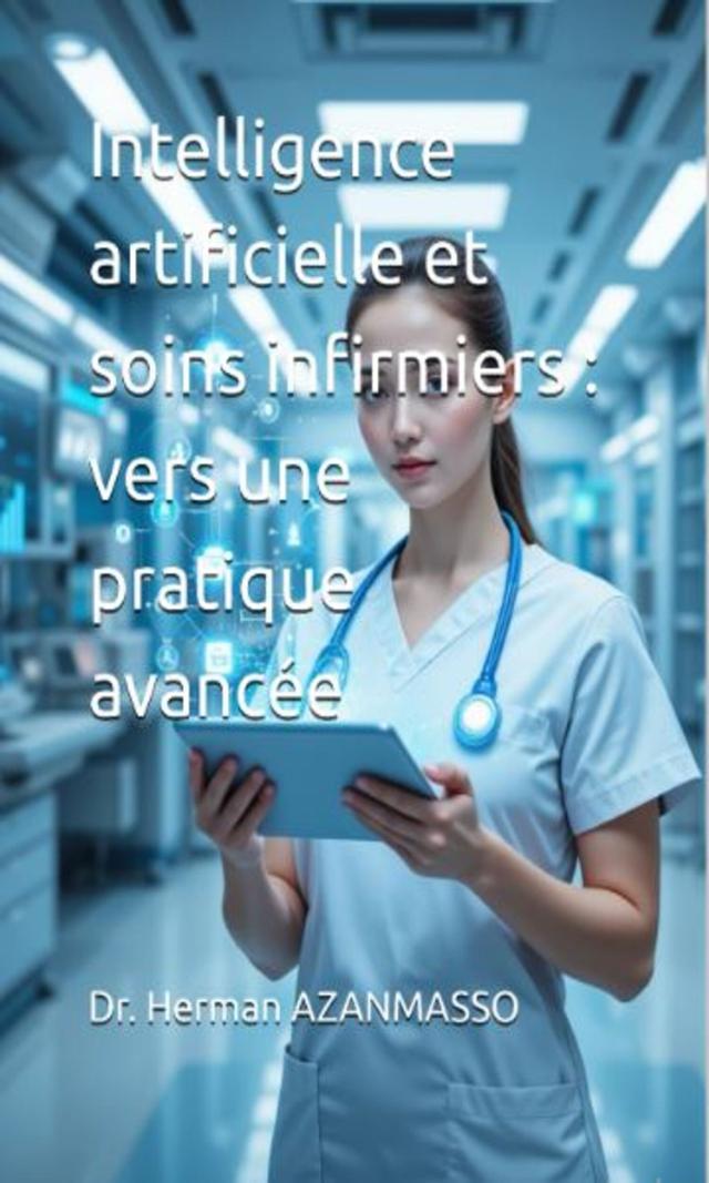 Couverture de Intelligence artificielle et soins infirmiers : vers une pratique avancée