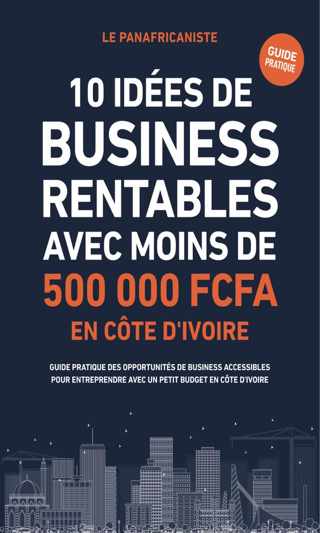 Couverture de 10 Idées de business rentables avec moins de 500 000 FCFA en Côte d'Ivoire