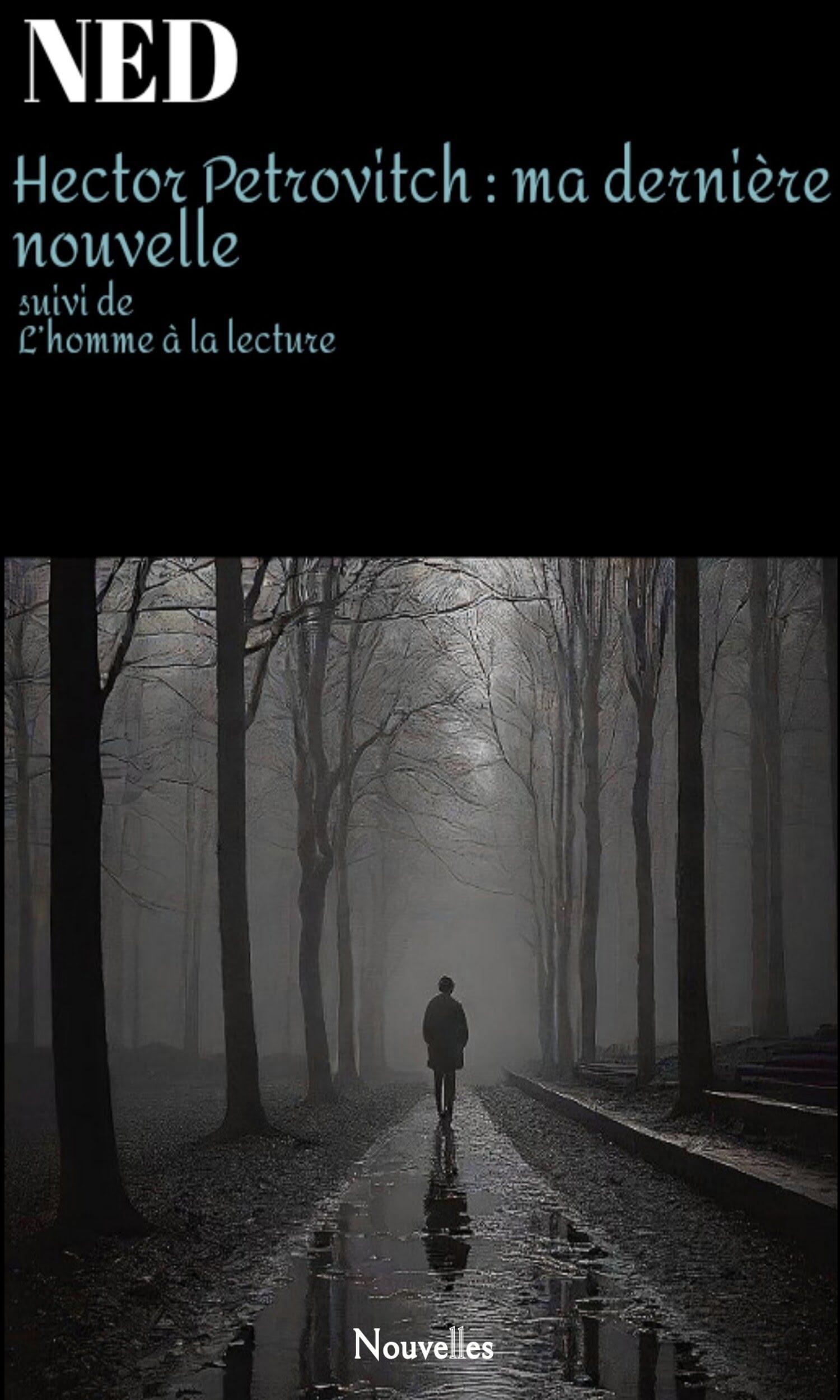 Couverture de Hector Petrovitch : ma dernière nouvelle suivi de L’homme à la lecture