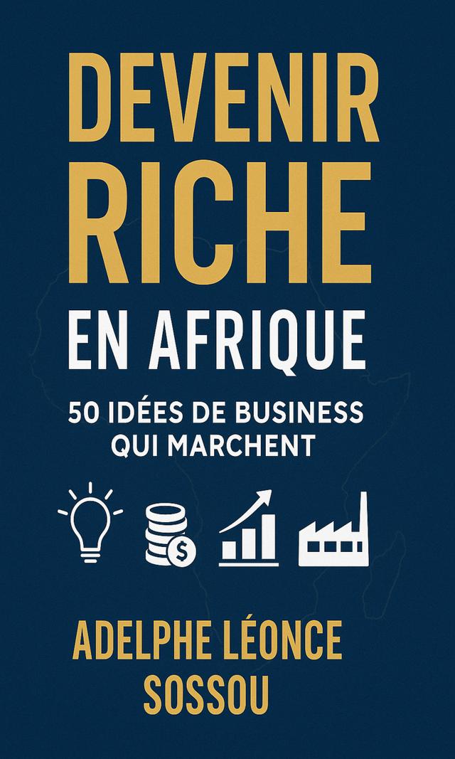 Couverture de Devenir riche en Afrique-50 idées de Business qui marchent 