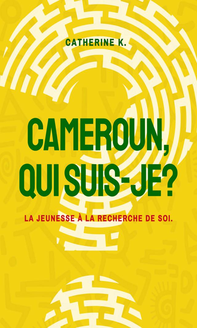 Couverture de Cameroun, qui suis-je? La jeunesse à la recherche de soi