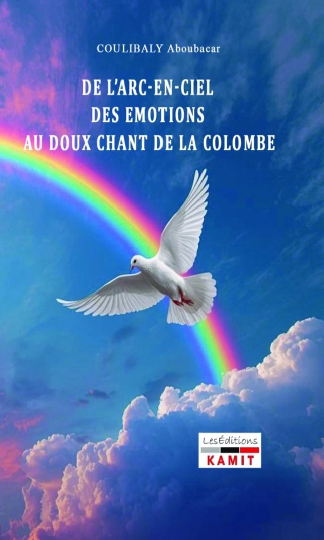 Couverture de De l’arc-en-ciel des émotions au doux chant de la colombe