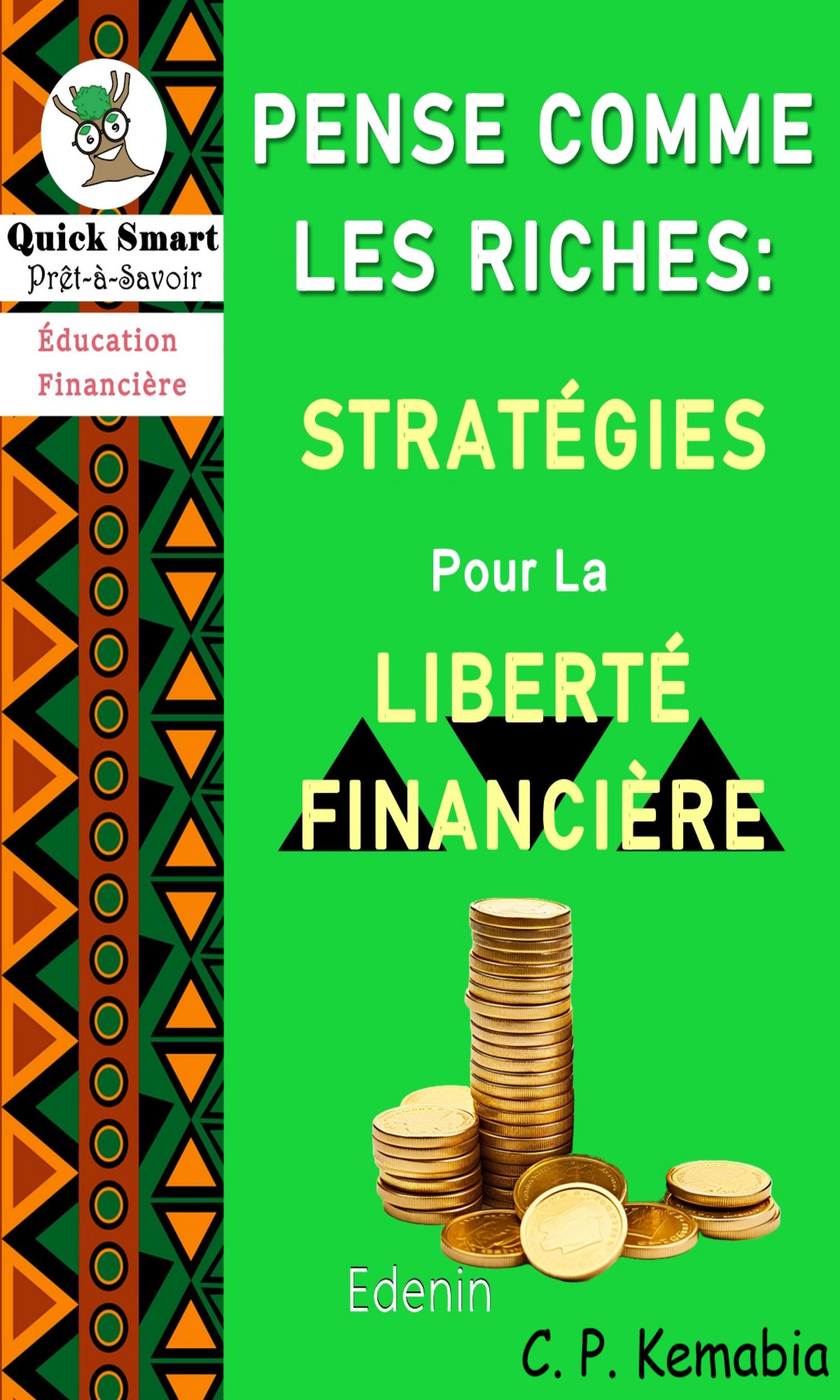 Couverture de Pense Comme Les Riches: Stratégies Pour La Liberté Financière