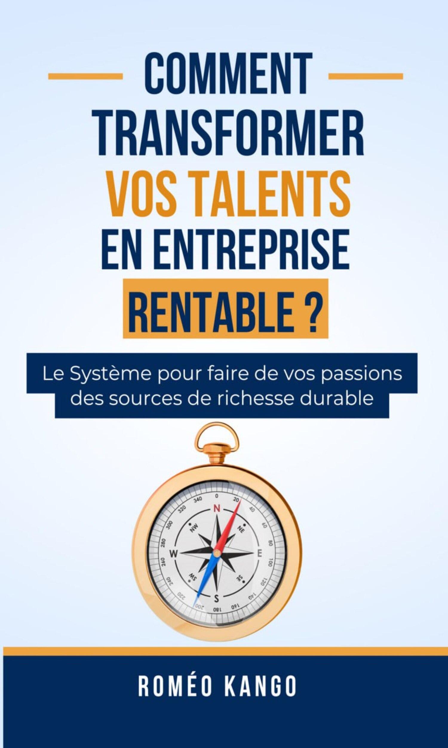 Couverture de Comment transformer vos talents en entreprise rentable ? 