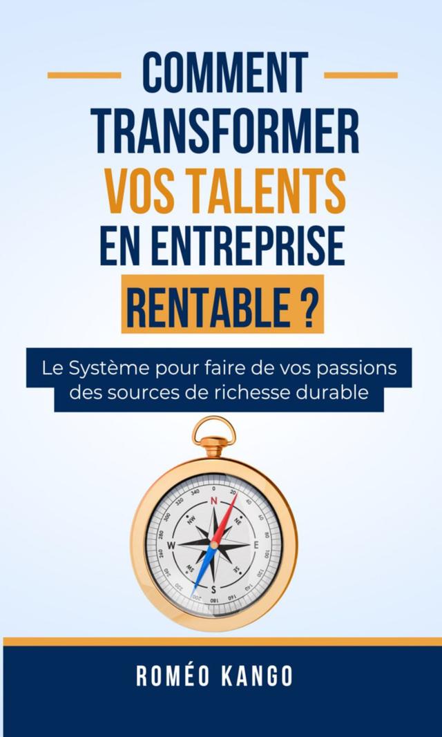 Couverture de Comment transformer vos talents en entreprise rentable ? 