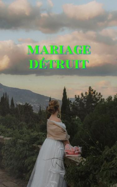 Couverture de Mariage détruit