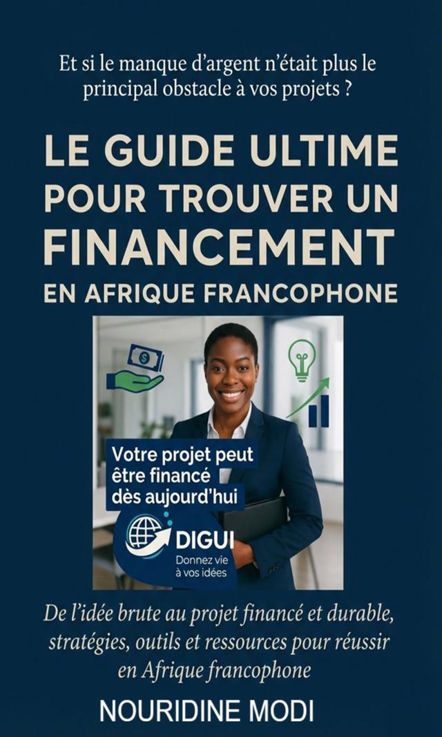 Couverture de Le guide ultime pour trouver un financement en Afrique Francophone