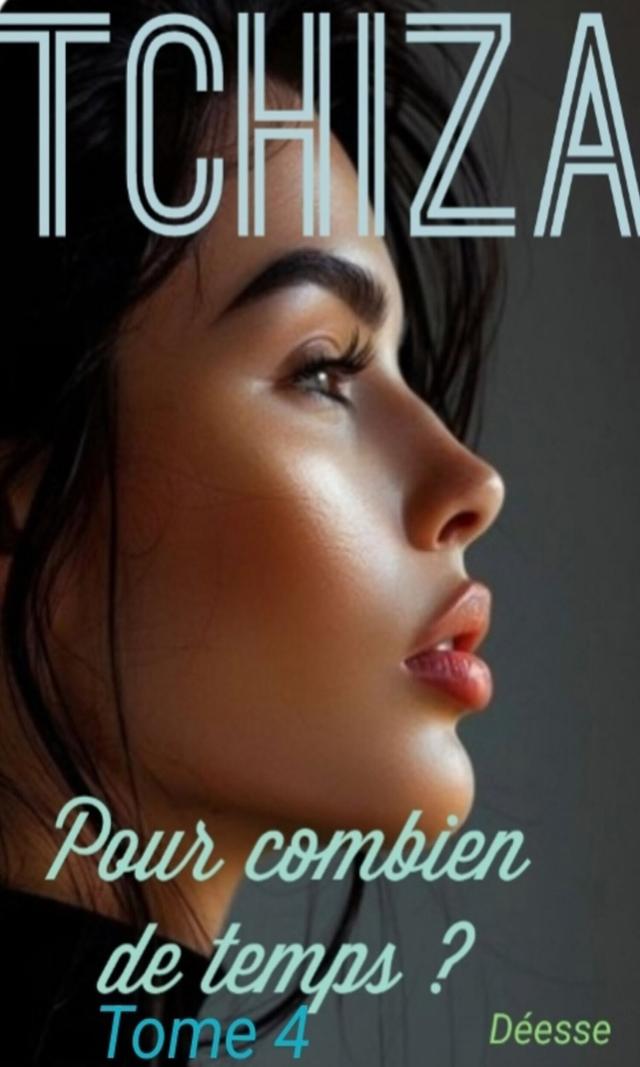 Couverture de Tchiza pour combien de temps? Tome 4
