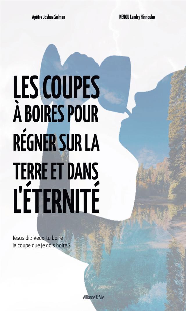 Couverture de Les coupes à boires pour régner sur la terre et dans l’Éternité
