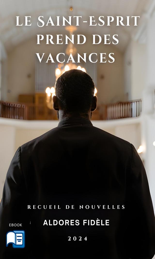 Couverture de Le Saint-Esprit prend des vacances