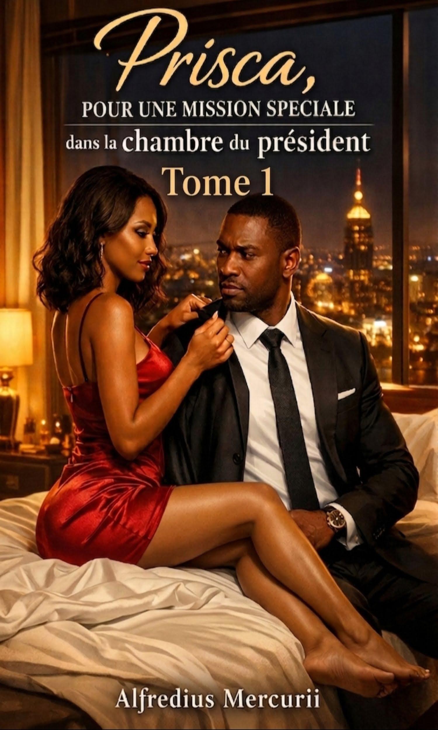 Couverture de Prisca, pour une mission spéciale dans la chambre du président (TOME 1) 