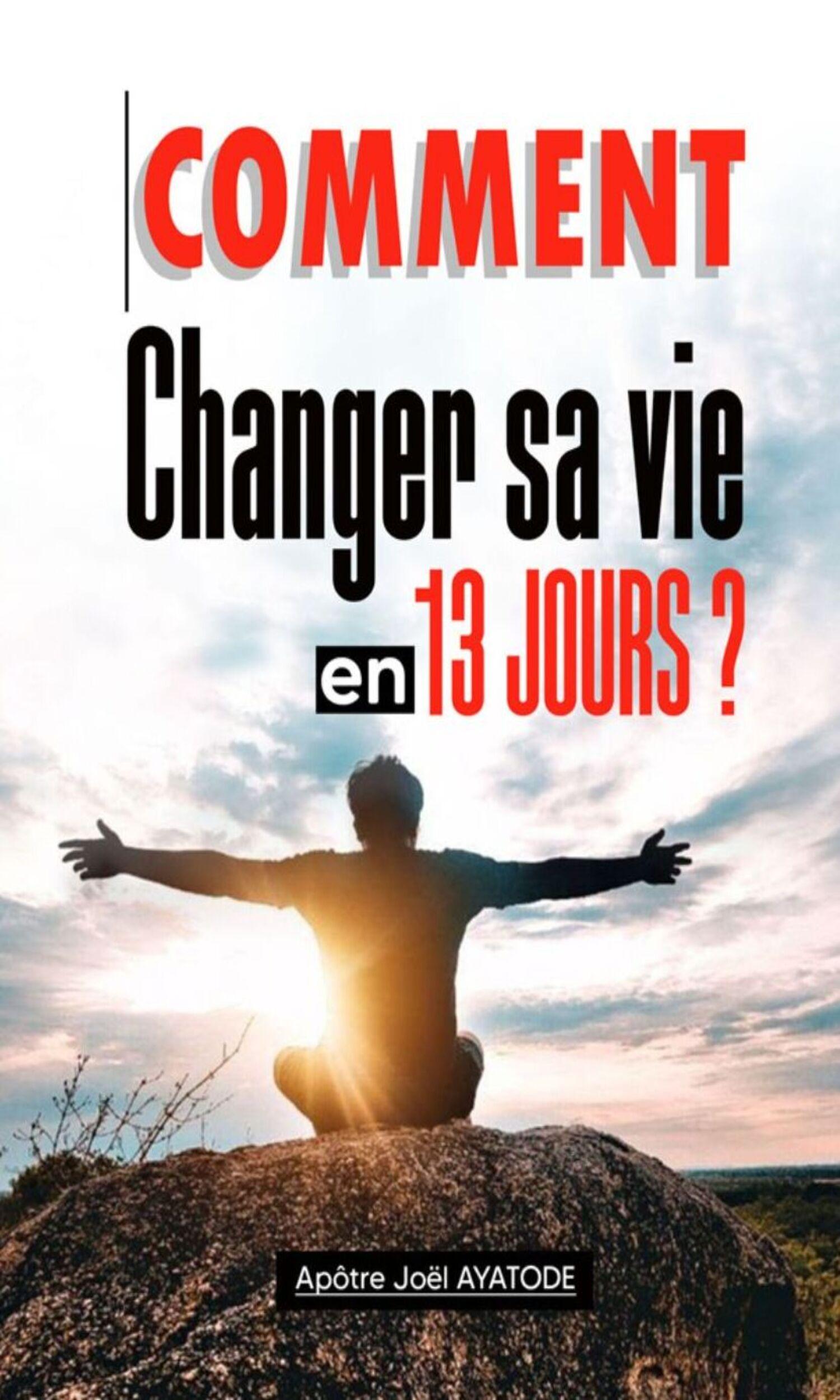 Couverture de Comment changer sa vie en 13 jours?