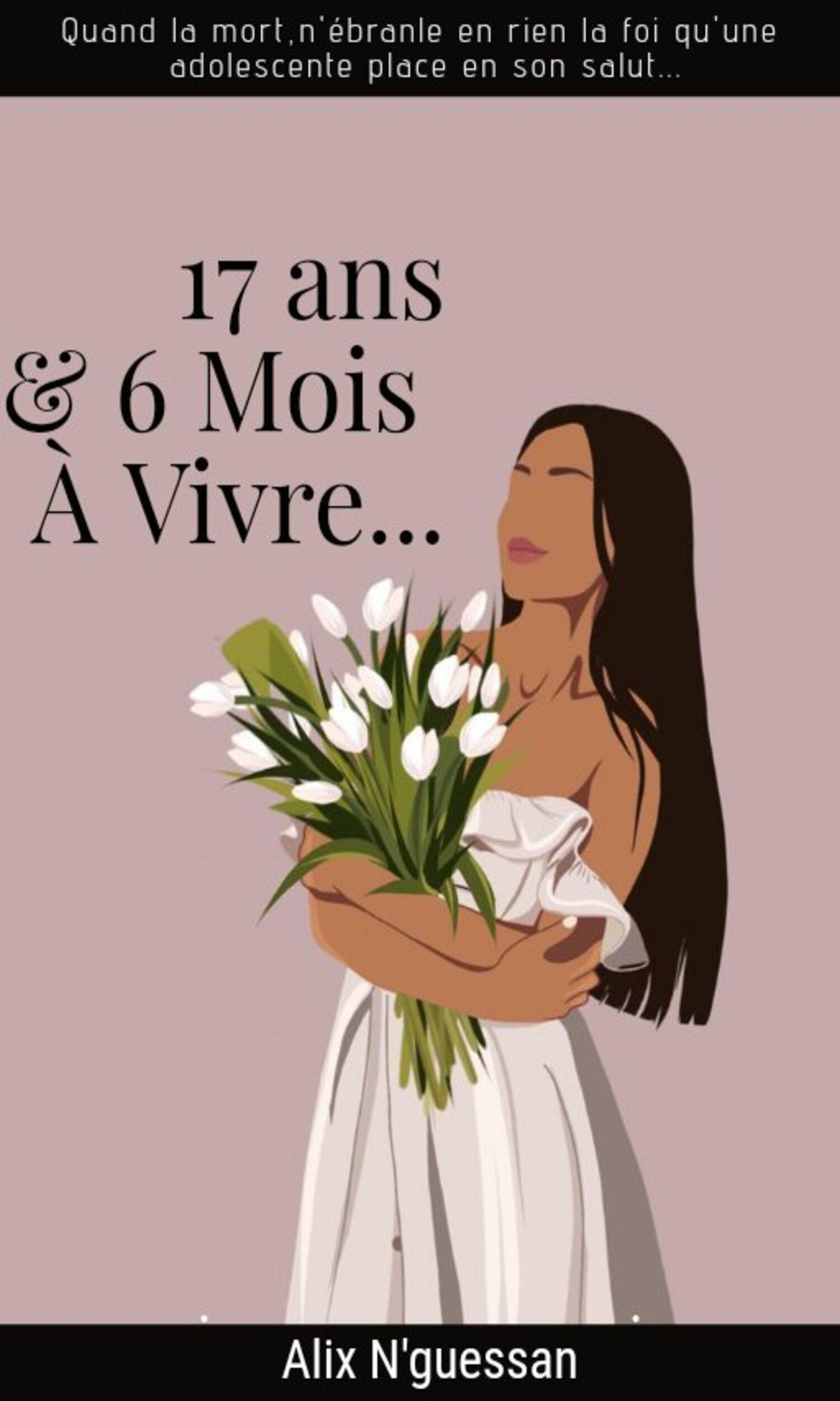 Couverture de 17 ans & 06 Mois à vivre 