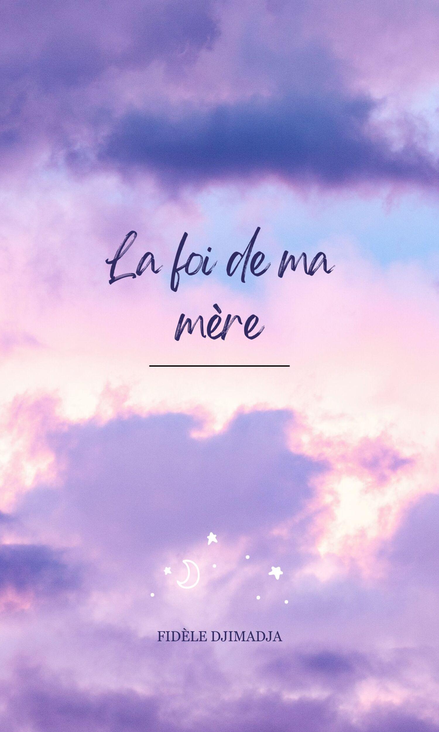 Couverture de La foi de ma mère