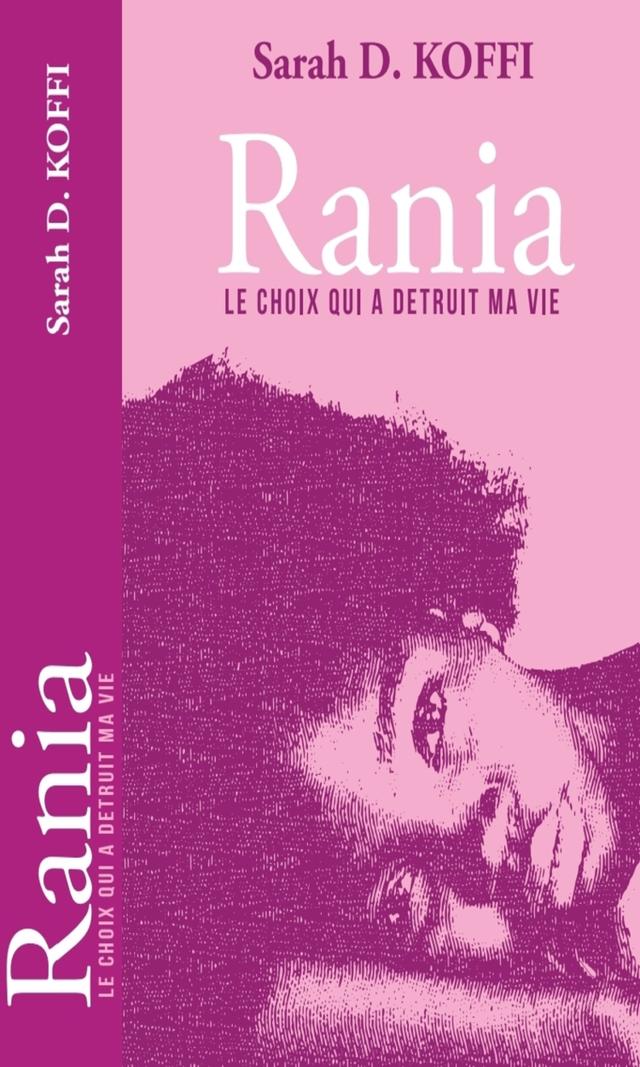 Couverture de Rania / Le choix qui a détruit ma vie