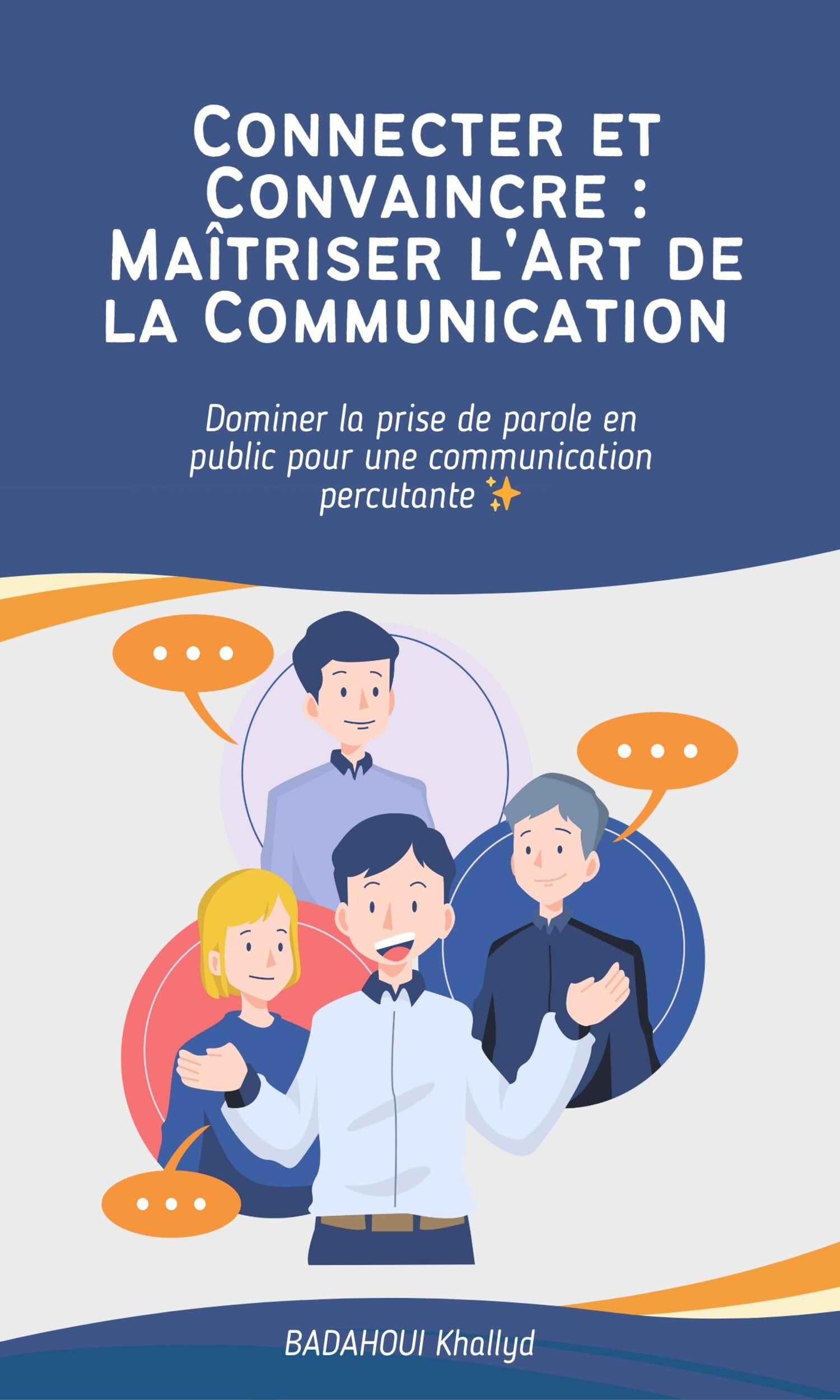 Couverture de Connecter et Convaincre : Maîtriser l'Art de la Communication