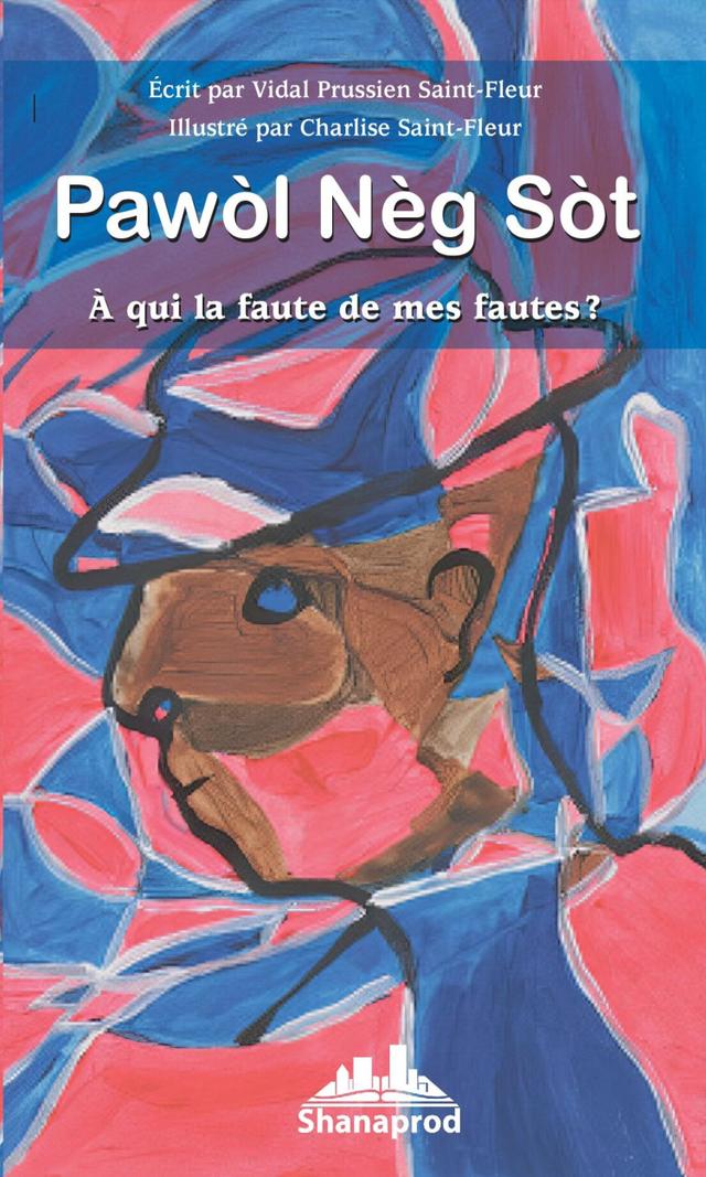 Couverture de Pawòl Nèg Sòt : À qui la faute de mes fautes ?