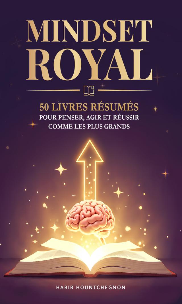 Couverture de MINDSET ROYAL : 50 livres résumés pour penser, agir et réussir comme les plus grands