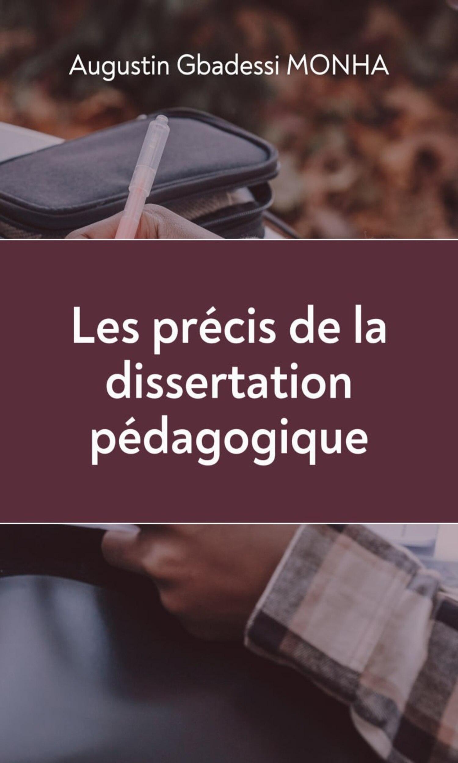 Couverture de Les précis de la dissertation pédagogique : S’outiller pour les examens et concours professionnels