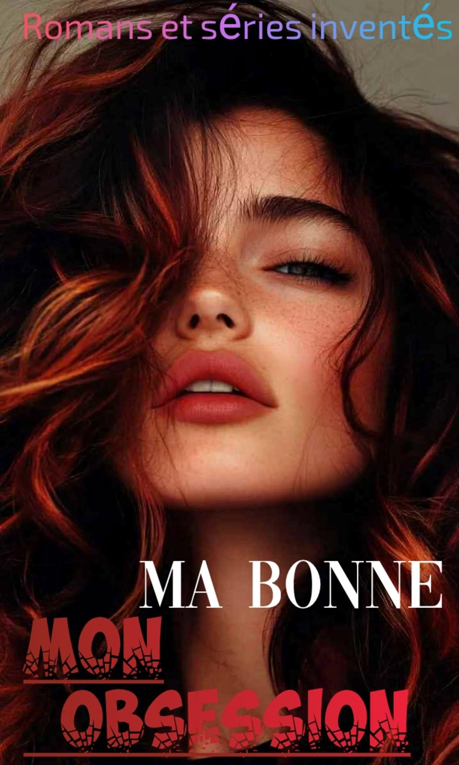 Couverture de Ma Bonne, Mon Obsession 
