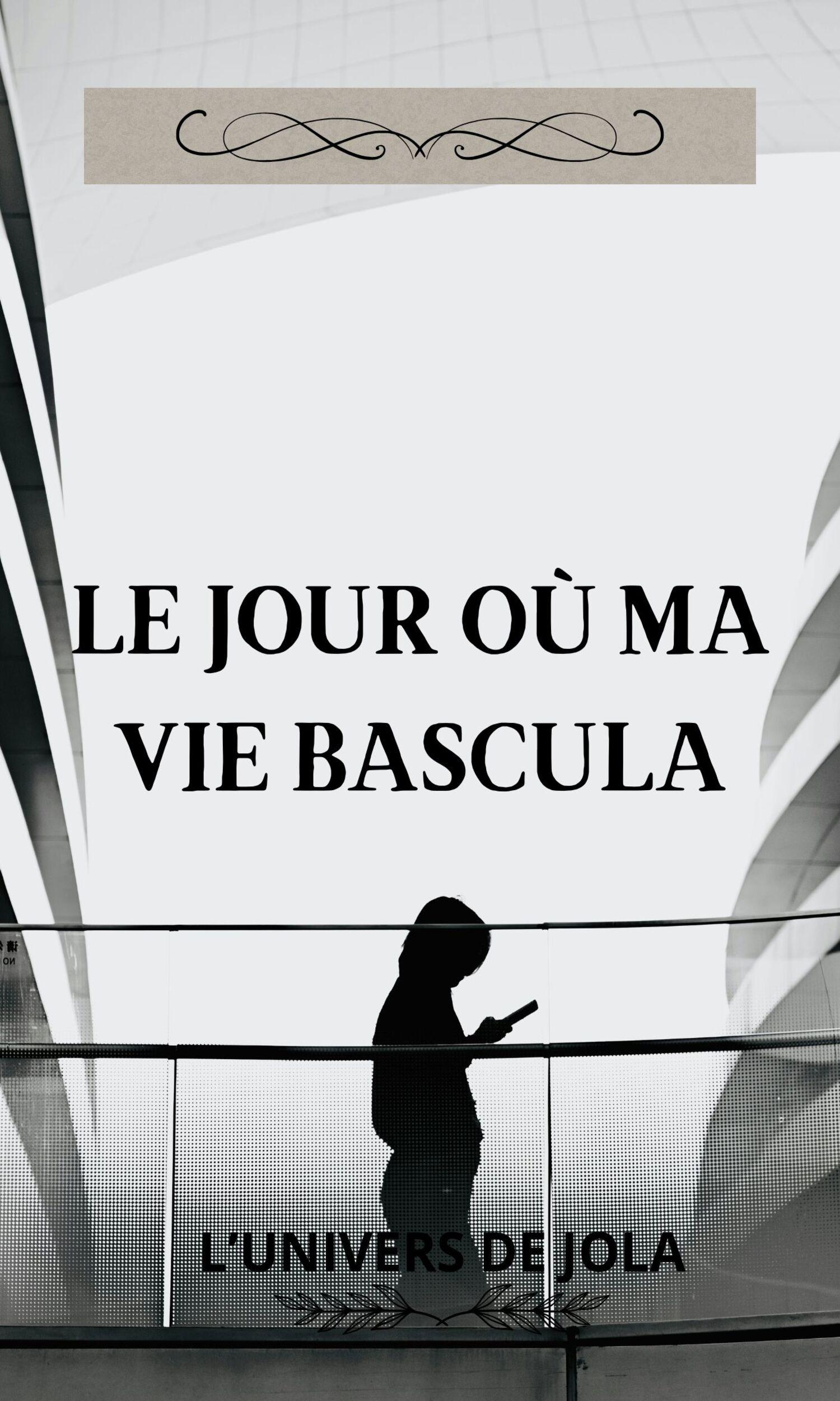 Couverture de Le jour où ma vie bascula