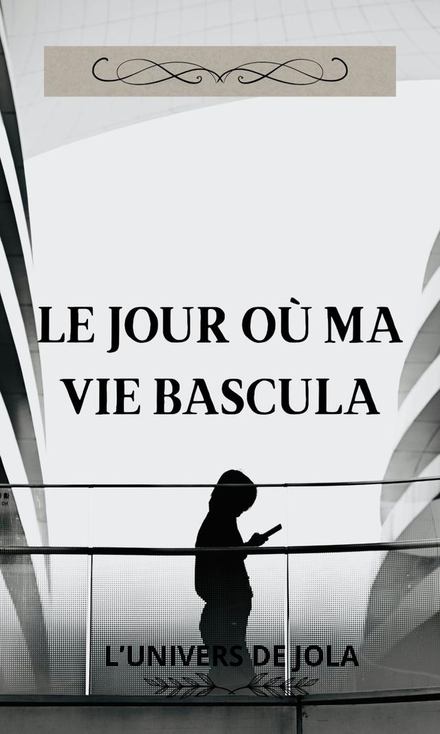 Couverture de Le jour où ma vie bascula