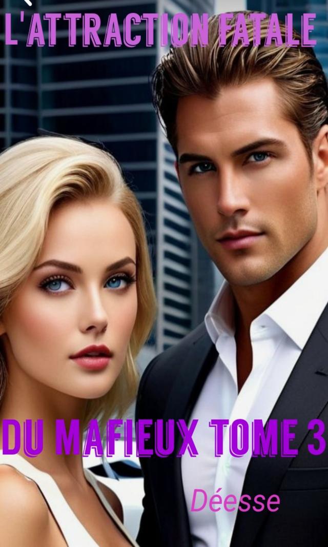Couverture de L'attraction fatale du mafieux tome 3