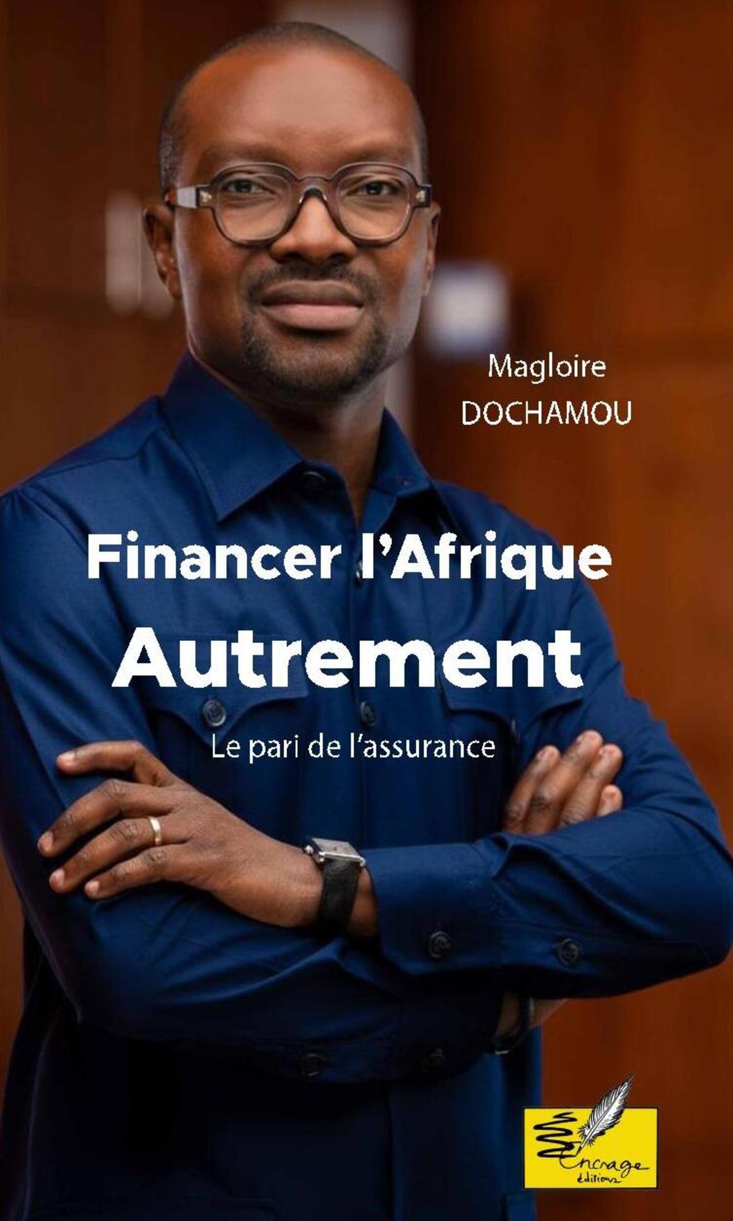 Couverture de Financer l’Afrique Autrement - Le pari de l’assurance