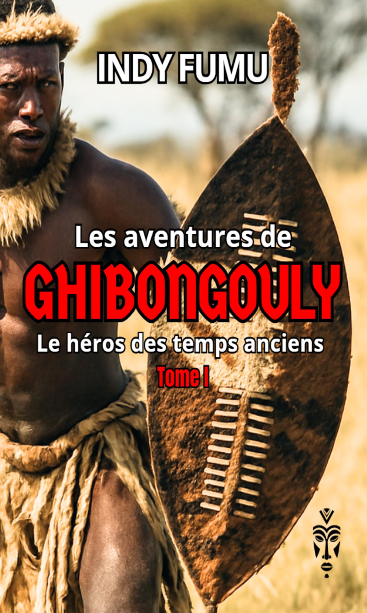 Couverture de Les aventures de ghibongouly, le héros des temps anciens Tome I