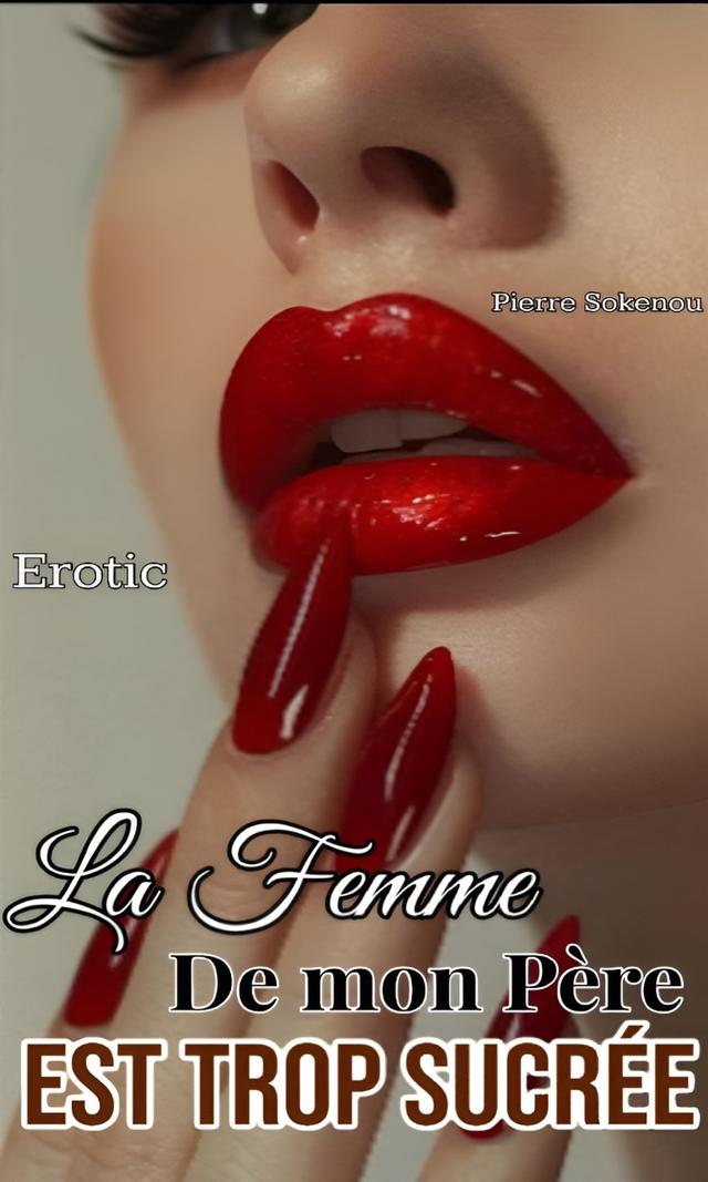 Couverture de La femme de mon Père est trop sucrée
